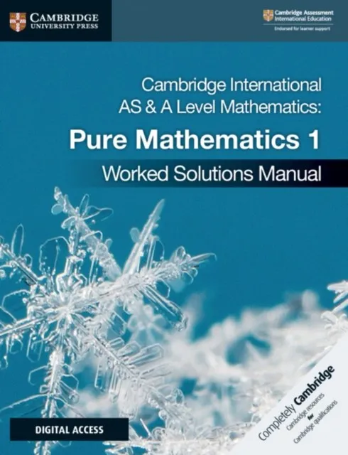 CAMBRIDGE INTERNATIONAL AS & A-LEVEL MATHEMATICS PURE MATHEMATICS 1 WORKED SOLUTIONS MANUALS WITH DIGITAL ACCESS