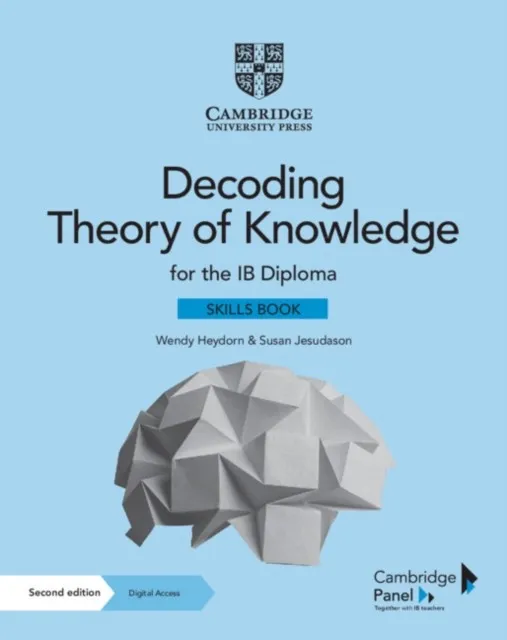 DECODING THEORY OF KNOWLEDGE FOR THE IB DIPLOMA SKILLS BOOK WITH DIGITAL ACCESS 2 YEAR