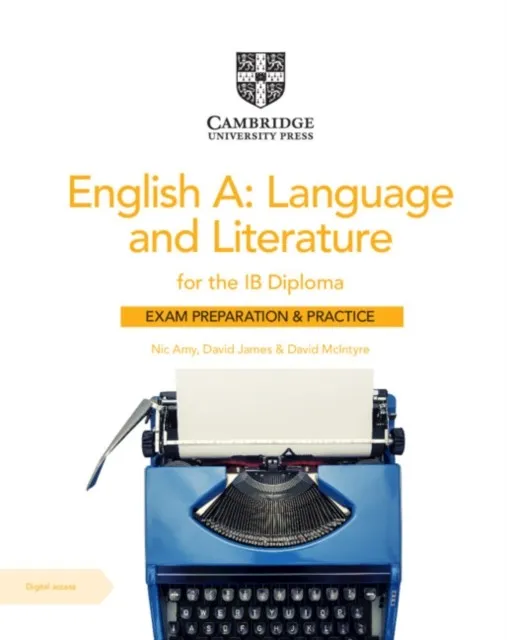 ENGLISH A: LANGUAGE AND LITERATURE FOR THE IB DIPLOMA EXAM PREPARATION AND PRACTICE