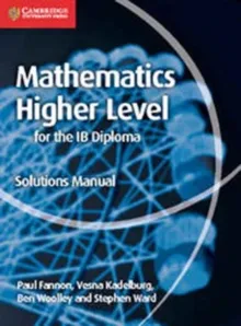 MATHEMATICS FOR THE IB DIPLOMA: MATHEMATICS HIGHER LEVEL SOLUTIONS MANUAL