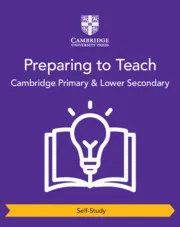 PREPARING TO TEACH PRIMARY AND LOWER SECONDARY SELF-STUDY
