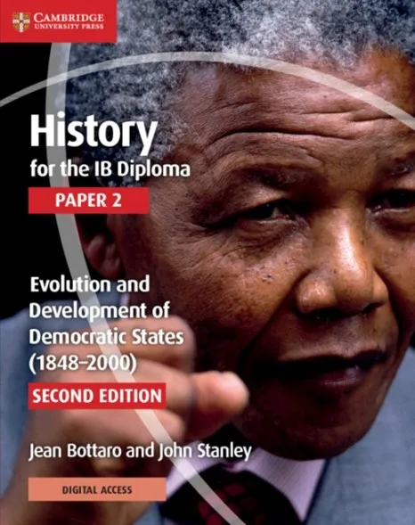 HISTORY FOR THE IB DIPLOMA PAPER 2 EVOLUTION AND DEVELOPMENT OF DEMOCRATIC STATES (1848–2000) COURSEBOOK WITH DIGITAL ACCESS 2 YEAR