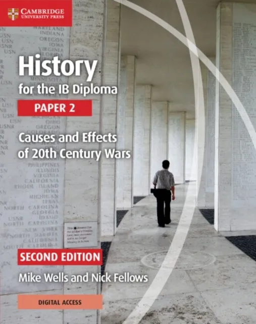 HISTORY FOR THE IB DIPLOMA PAPER 2 SECOND EDITION CAUSES AND EFFECTS OF 20TH CENTURY WARS COURSEBOOK WITH DIGITAL ACCESS 2 YEAR