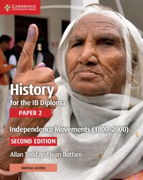 HISTORY FOR THE IB DIPLOMA: PAPER 2: INDEPENDENCE MOVEMENTS COURSEBOOK WITH DIGITAL ACCESS 2 YEAR