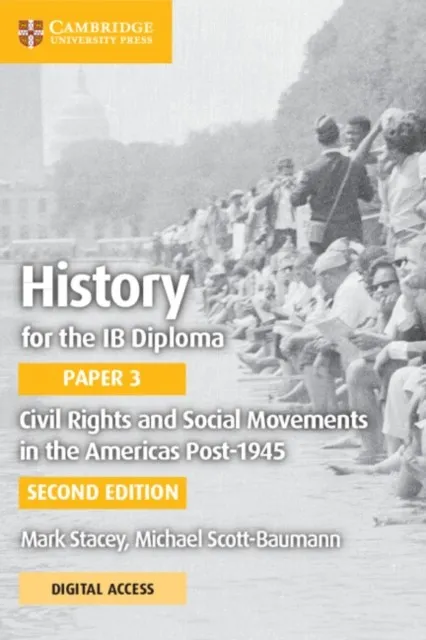 HISTORY FOR THE IB DIPLOMA PAPER 3: CIVIL RIGHTS AND SOCIAL MOVEMENTS IN THE AMERICAS POST-1945 COURSEBOOK WITH DIGITAL ACCESS 2 YEAR