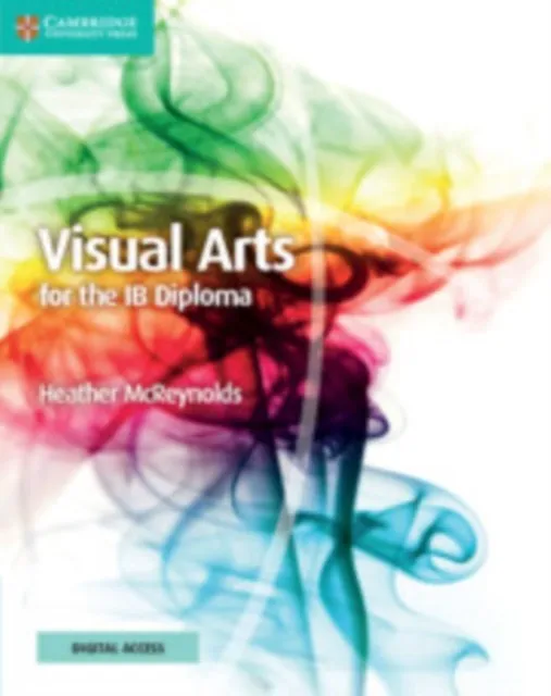 VISUAL ARTS FOR THE IB DIPLOMA COURSEBOOK WITH DIGITAL ACCESS 2 YEAR