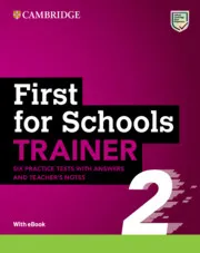 FC FIRST FOR SCHOOLS TRAINER 2 SIX PRACTICE TESTS WITH ANSWERS AND TEACHER'S NOTES WITH RESOURCES DOWNLOAD WITH EBOOK