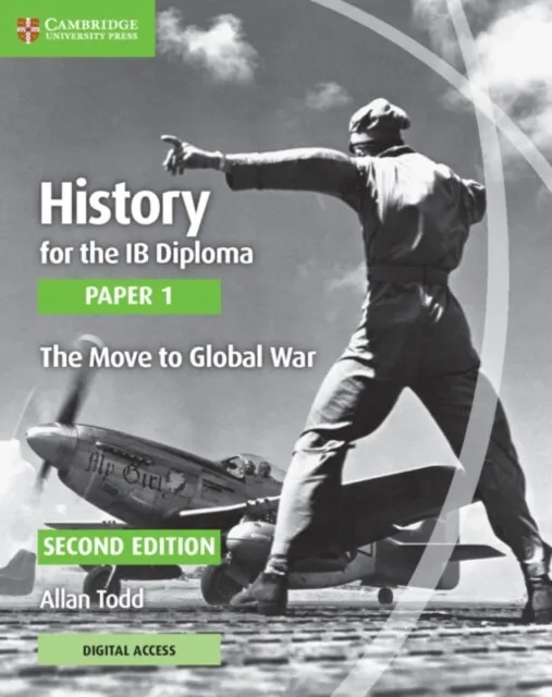 HISTORY FOR THE IB DIPLOMA PAPER 1 THE MOVE TO GLOBAL WAR WITH DIGITAL ACCESS 2 YEAR