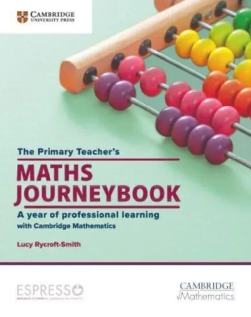 THE PRIMARY TEACHER'S MATHS JOURNEYBOOK : A YEAR OF PROFESSIONAL LEARNING