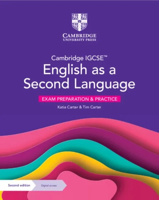 CAMBRIDGE IGCSE™ ENGLISH AS A SECOND LANGUAGE EXAM PREPARATION AND PRACTICE WITH DIGITAL ACCESS 2 YEAR