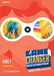 GAME CHANGER LEVEL 1 TEACHER'S BOOK WITH DIGITAL PACK ENGLISH FOR SPANISH SPEAKERS