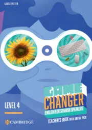 GAME CHANGER LEVEL 4 TEACHER'S BOOK WITH DIGITAL PACK ENGLISH FOR SPANISH SPEAKERS