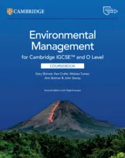 CAMBRIDGE INTERNATIONAL IGCSE™ AND O LEVEL ENVIRONMENTAL MANAGEMENT COURSEBOOK WITH DIGITAL ACCESS 2 YEAR