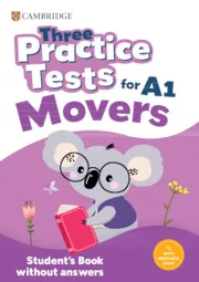 YLE THREE PRACTICE TESTS FOR CAMBRIDGE YLE MOVERS STUDENT'S BOOK WITHOUT ANSWERS WITH AUDIO