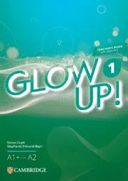 GLOW UP! LEVEL 1 TEACHER'S BOOK WITH DIGITAL PACK ENGLISH FOR SPANISH SPEAKERS