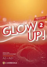 GLOW UP! LEVEL 2 TEACHER'S BOOK WITH DIGITAL PACK ENGLISH FOR SPANISH SPEAKERS