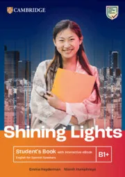 SHINING LIGHTS B1+ STUDENT'S BOOK WITH INTERACTIVE EBOOK ENGLISH FOR SPANISH SPE