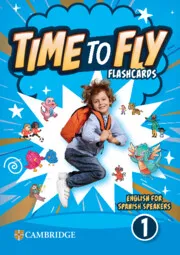 TIME TO FLY LEVEL 1 FLASHCARDS ENGLISH FOR SPANISH SPEAKERS