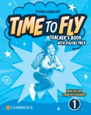 TIME TO FLY LEVEL 1 TEACHER'S BOOK WITH DIGITAL PACK ENGLISH FOR SPANISH SPEAKER