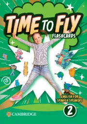 TIME TO FLY LEVEL 2 FLASHCARDS ENGLISH FOR SPANISH SPEAKERS