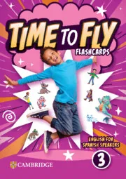 TIME TO FLY LEVEL 3 FLASHCARDS ENGLISH FOR SPANISH SPEAKERS