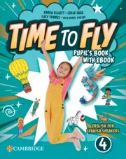 TIME TO FLY LEVEL 4 PUPIL'S BOOK WITH EBOOK ENGLISH FOR SPANISH SPEAKERS