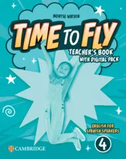 TIME TO FLY LEVEL 4 TEACHER'S BOOK WITH DIGITAL PACK ENGLISH FOR SPANISH SPEAKER