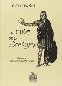 LA FINE DELL'UMANESIMO