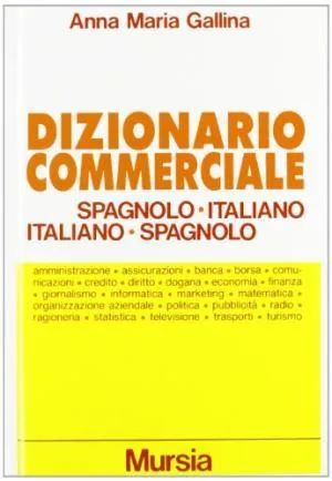 DIZIONARIO COMMERCIALE SPAGNOLO-ITALIANO-SPAGNOLO