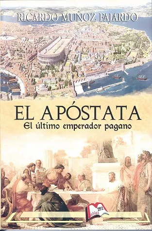 EL APÓSTATA: EL ÚLTIMO EMPERADOR PAGANO