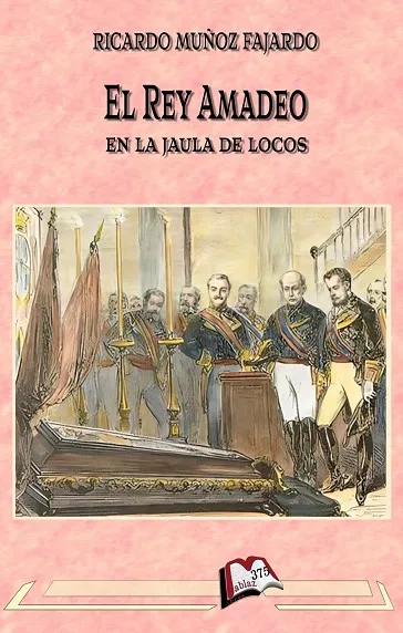 EL REY AMADEO EN LA JAULA DE LOS LOCOS