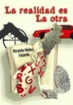 LA REALIDAD ES LA OTRA