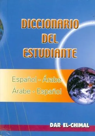 DICCIONARIO DEL ESTUDIANTE ESPAÑOL-ÁRABE-ESPAÑOL