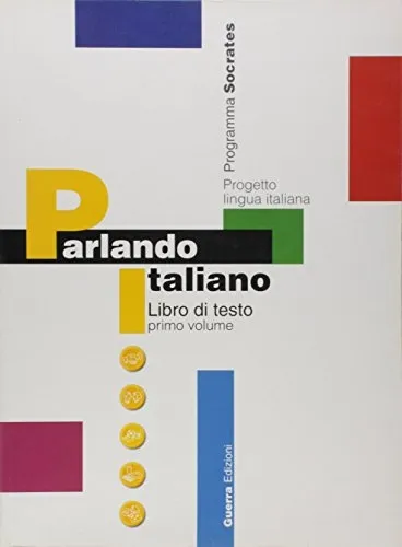 PARLANDO ITALIANO 1. PROGETTO DI LINGUA ITALIANA VOL.1