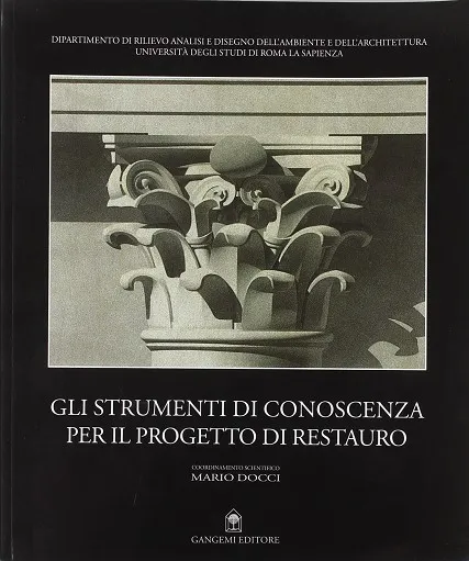 GLI STRUMENTI DI CONOSCENZA PER IL PROGETTO DI RESTAURO