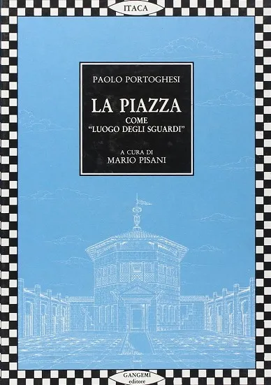 LA PIAZZA COME LUOGO DEGLI SGUARDI