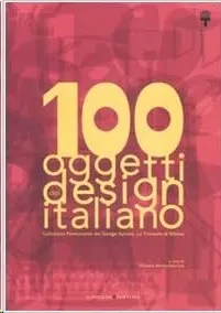 100 OGGETTI DI DESIGN ITALIANO
