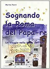 SOGNANDO LA ROMA DA PAPA RE