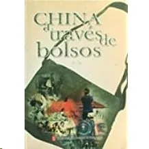 CHINA A TRAVÉS DE BOLSOS