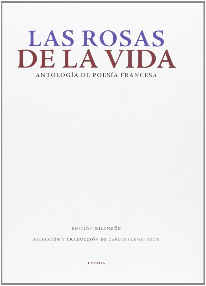 LAS ROSAS DE LA VIDA /ANTOLOGIA POESIA FRANCESA