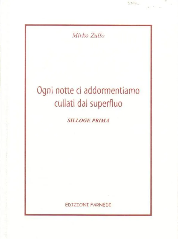 OGNI NOTTE CI ADDORMENTIAMO CULLATI DAL SUPERFLUO