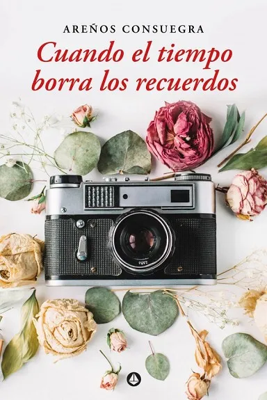 CUANDO EL TIEMPO BORRA LOS RECUERDOS