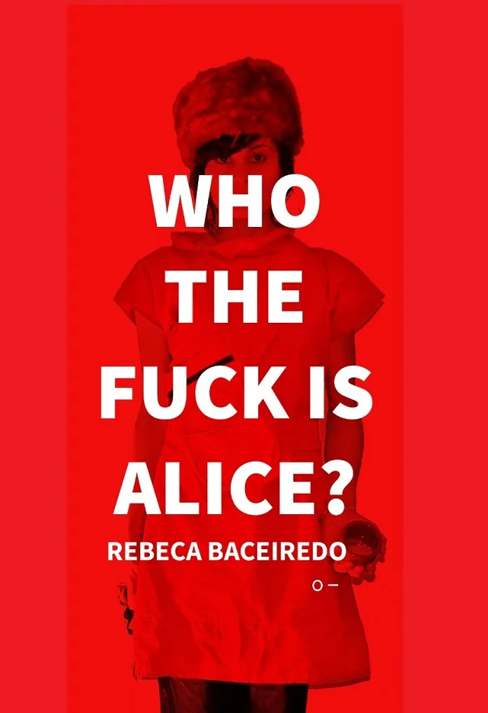 WHO THE FUCK IS ALICE?