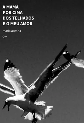 A MAMÃ POR CIMA DOS TELHADOS E O MEU AMOR