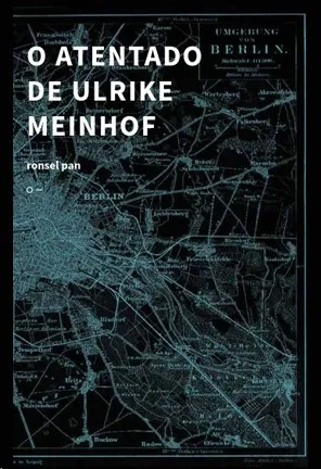 O ATENTADO DE ULRIKE MEINHOF