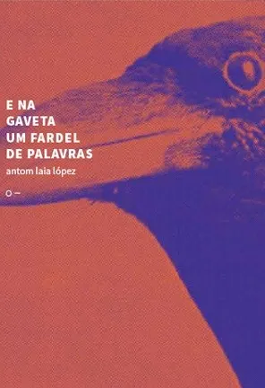 E NA GAVETA UM FARDEL DE PALAVRAS