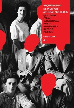 PEQUENO GUIA DE INCRÍVEIS ARTISTAS MULHERES