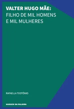 VALTER HUGO MÃE: FILHO DE MIL HOMENS E MIL MULHERES