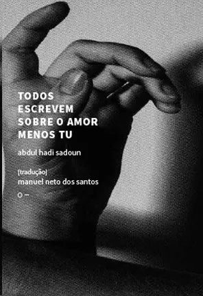TODOS ESCREVEM SOBRE O AMOR MENOS TU