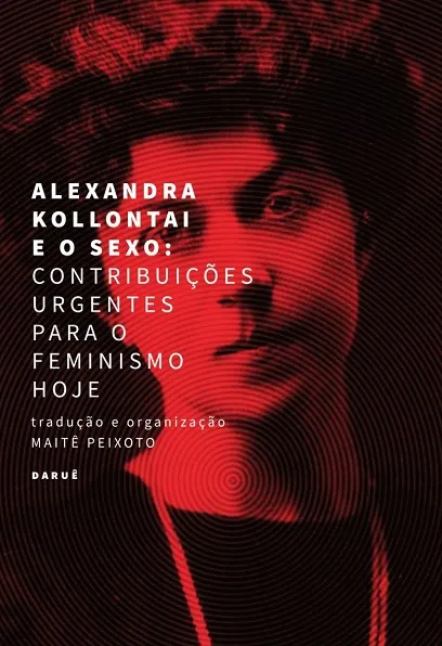 ALEXANDRA KOLLONTAI E O SEXO: CONTRIBUIÇÕES URGENTES PARA O FEMINISMO HOJE